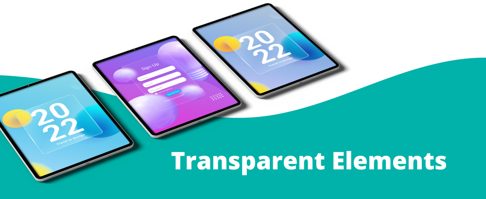 투명 요소 2022 앱 디자인 트렌드